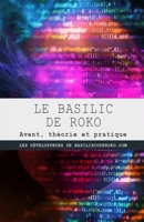 Le Basilic de Roko: Avent, th�orie et pratique B09GJML5T5 Book Cover