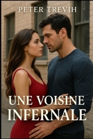 Une voisine infernale (French Edition) B0DYT39VML Book Cover