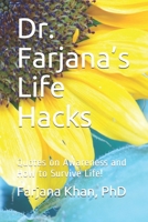 Dr. Farjana's Life Hacks: Quotes on Awareness and How to Survive Life! 1089183429 Book Cover