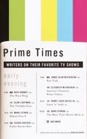 Prime Times: Writers on Their Favorite TV Shows 1400081149 Book Cover