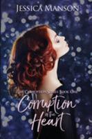 Corruption of the Heart 1949050890 Book Cover