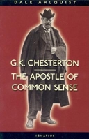 G.K. Chesterton: The Apostle of Common Sense 0898708575 Book Cover