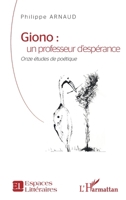 Giono : un professeur d'espérance: ONZE ETUDES DE POETIQUE (Espaces Littéraires) (French Edition) 2140280423 Book Cover