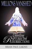 Millions Vanished: Unveiling Raptures and Resurrections 0995187223 Book Cover