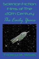 Science Fiction Films of The 20th Century: The Early Years 1938752961 Book Cover