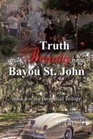 Truth and Beauty near Bayou St. John: Book 3 of the Bromeliad Trilogy B0FBSBCF3R Book Cover