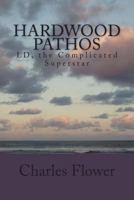 Hardwood Pathos: LD, the Complicated Superstar 1495922731 Book Cover