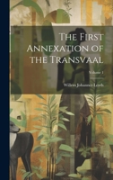 The First Annexation of the Transvaal; Volume 1 1022687956 Book Cover