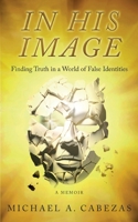 In His Image: Finding Truth in a World of False Identities (Redemption Initiated) B0F2G3LLF6 Book Cover