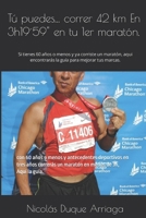 Todos Podemos Correr En 3h19´59" La Maratón: con 60 años o menos y antecedentes deportivos en tres años correrás un maratón en menos de 3h, Aquí la guía. (Spanish Edition) B0DT5VQ3KP Book Cover