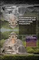 Fundamentals of Comparative and Intercultural Philosophy (SUNY series in Chinese Philosophy and Culture) 1438460163 Book Cover