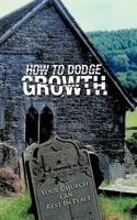 How to Dodge Growth 1467878219 Book Cover