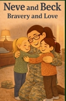 Neve and Beck: Bravery and Love B0GNS942KQ Book Cover