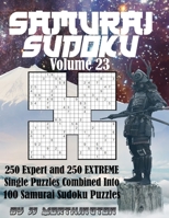 Sudoku Samurai Puzzles Large Print for Adults and Kids Expert and Extreme Volume 23: 250 Expert and 250 Extreme Sudoku Puzzles Combined to Make 100 Sa B0933KF73H Book Cover