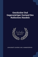 Geschichte Und Gegenwärtiger Zustand Des Rußischen Handels 1377201147 Book Cover