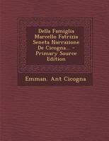 Della Famiglia Marcello Fatrizia Seneta Narrazione De Cicogna... 1022641107 Book Cover