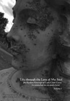 Life through the Lens of My Soul: the random rantings of Carla Clark Garza (in somewhat not so poetic form) Volume I 1467596558 Book Cover