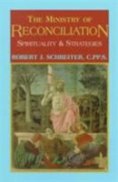 The Ministry of Reconciliation: Spirituality & Strategies 1570751684 Book Cover