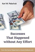 Successes That Happened without Any Effort 1942115164 Book Cover