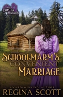 The Schoolmarm's Convenient Marriage: A Sweet, Clean Western Romance (Frontier Matches) B0CM4ZSNTT Book Cover