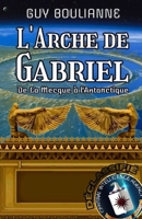 L'Arche de Gabriel : De La Mecque à l'Antarctique B09WHB36MK Book Cover
