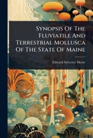 Synopsis Of The Fluviatile And Terrestrial Mollusca Of The State Of Maine 1024493075 Book Cover