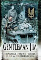 Gentleman Jim: The Wartime Story of a Founder of the SAS and Special Forces 1841195669 Book Cover