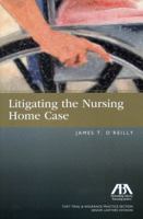 Litigating the Nursing Home Case 1604423374 Book Cover