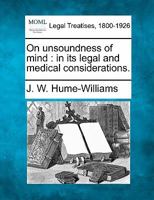 On unsoundness of mind: in its legal and medical considerations. 1240144261 Book Cover