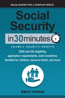 Social Security In 30 Minutes, Volume 2: Disability Benefits 164188035X Book Cover