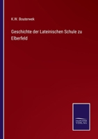 Geschichte der Lateinischen Schule zu Elberfeld 3375093365 Book Cover