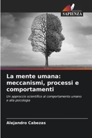 La mente umana: meccanismi, processi e comportamenti 6209577881 Book Cover