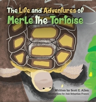 The Life and Adventures of Merle the Tortoise B0BX15NRL5 Book Cover