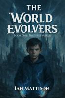 The World Evolvers: The First World B0GNRL1HXK Book Cover