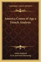 America Comes of Age a French Analysis 1162765682 Book Cover