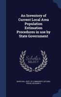 An Inventory of Current Local Area Population Estimation Procedures in Use by State Government: 1975 1340271966 Book Cover