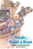 Noah Build a Boat 1492207667 Book Cover
