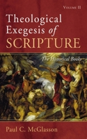 Theological Exegesis of Scripture: Volume II: The Historical Books 1532665601 Book Cover