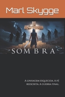 SOMBRA: A linhagem esquecida. A fé reescrita. A guerra final. (Portuguese Edition) B0FCDDY3NT Book Cover