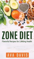 Zone Diet: Flavorful Recipes for Lifelong Health 1801470723 Book Cover