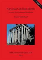 Karystian Cipollino Marble: Its export from Euboea and distribution 1407312014 Book Cover
