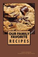 Our Family Favorite Recipes: Blank Cookbook Formatted for your Menu Choices 1502388405 Book Cover