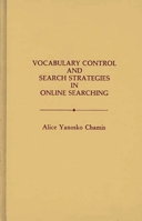 Vocabulary Control and Search Strategies in Online Searching: (New Directions in Information Management) 0313254907 Book Cover
