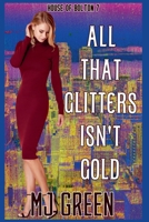 All That Glitters Isn't Gold (House of Bolton) B0FR9TMYH4 Book Cover