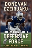 Donovan Ezeiruaku: The Making of a Defensive Force B0FVWT6K1S Book Cover