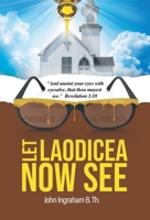 Let Laodicea Now See 1664212787 Book Cover