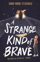 Strange Kind Of Brave 1510104127 Book Cover