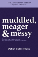 muddled, meager & messy: Marketing masterclass for entrepreneurs & small business 1771807679 Book Cover