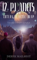 12 Planets of the Intergalactic Map: Travelers From Schyllus B087DSBZMY Book Cover