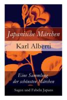 Japanische Märchen: Eine Sammlung der schönsten Märchen, Sagen und Fabeln Japans 8027316316 Book Cover